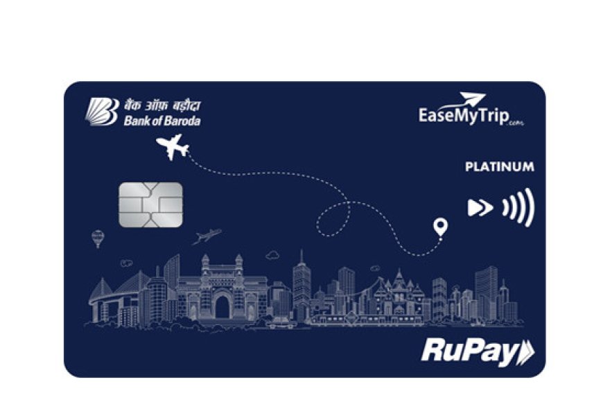 Bank of Baroda EaseMyTrip Debit Card Review - Travel Benefits & Exclusive Offers