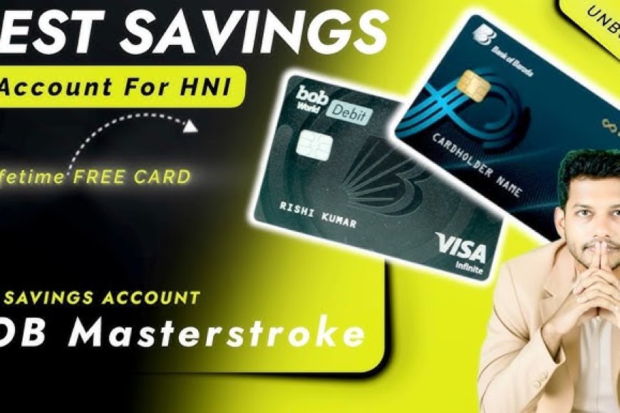 bob Masterstroke Savings Bank Account: Unlock Exclusive Premium Banking Benefits
