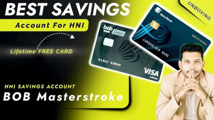 bob Masterstroke Savings Bank Account: Unlock Exclusive Premium Banking Benefits