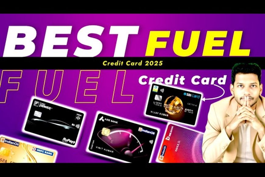 Best Fuel Credit Cards Review for 2025 – Top Options for Maximum Rewards