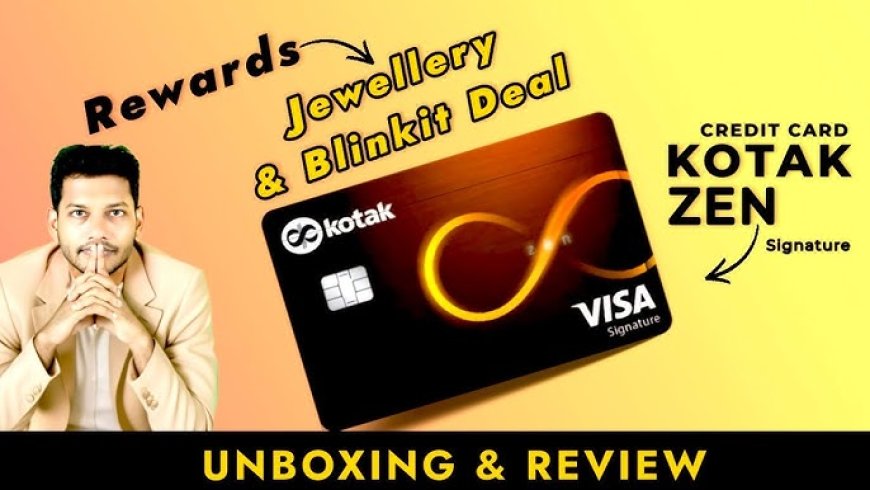 Kotak Zen Signature Credit Card: A Comprehensive Guide