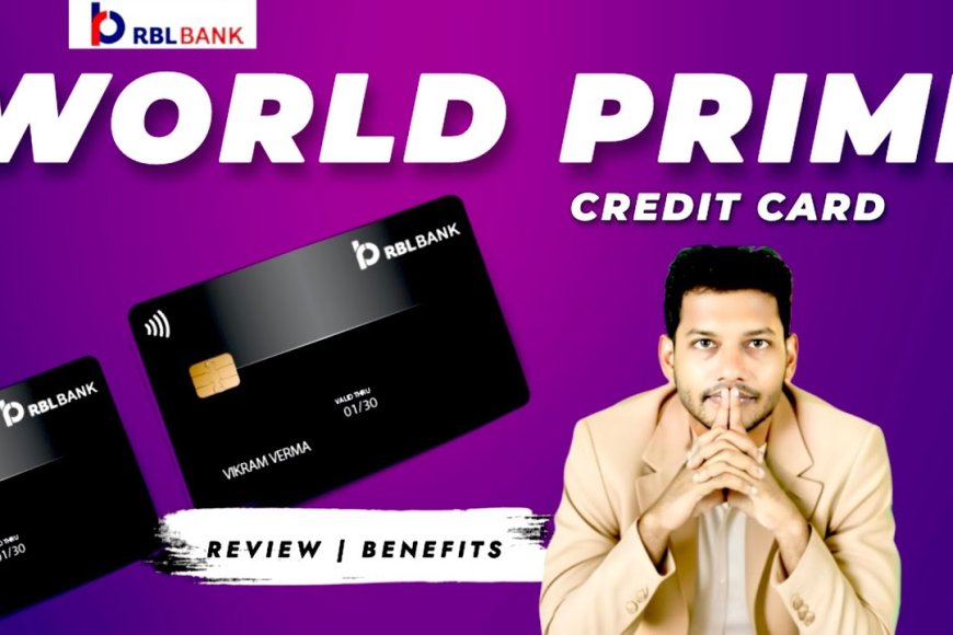 RBL Bank World Prime Credit Card Review