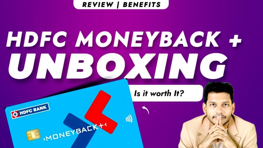 HDFC MoneyBack+ Credit Card Review